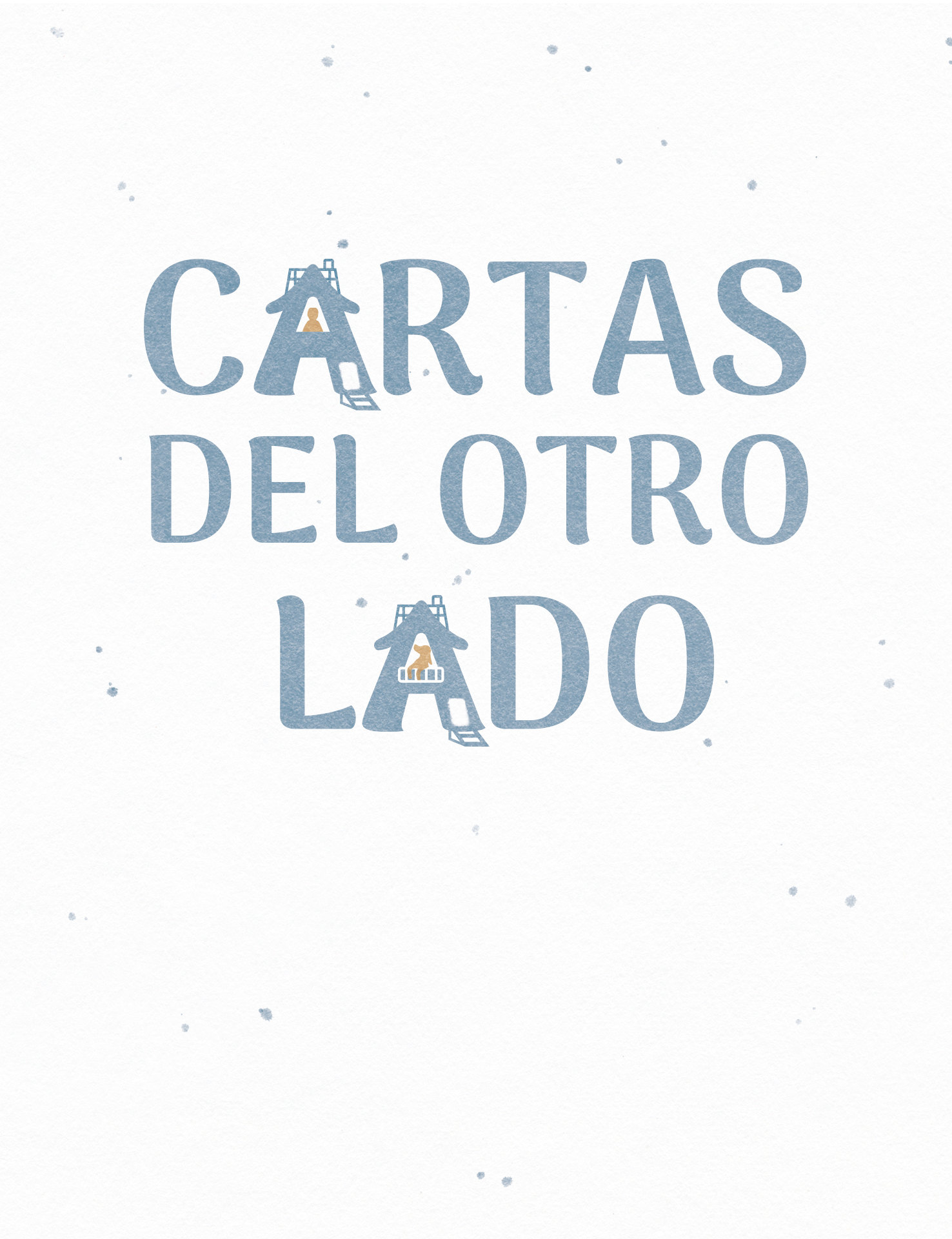 Title lettering “Cartas del otro lado”: the letters A are little houses with a balcony and stairs